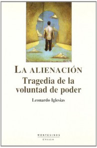 La alienación. Tragedia de la voluntad de poder